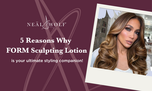 5 Reasons Why Neal & Wolf FORM Sculpting Lotion is Your Ultimate Styling Companion!