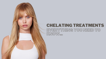 Chelating Treatments: Everything you need to know...